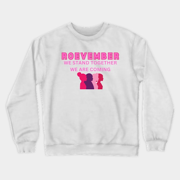 Roevember We Stand Together We Are Coming  VOTE 2024 Crewneck Sweatshirt by gillys